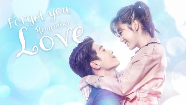 forget you remember love - Top 16 Most Lovable Cdramas - kdramaplanet