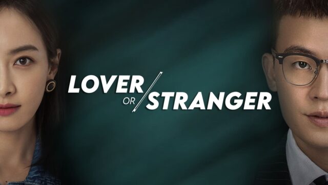 Lover or Stranger - 14 Best Slow Burn Romance Chinese Dramas - kdramaplanet